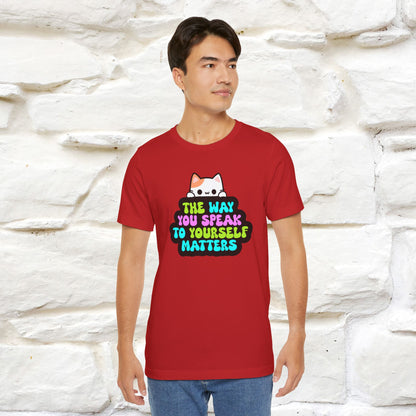 "Il modo in cui parli con te stesso è importante" T-shirt per uomo e donna | 100% cotone*