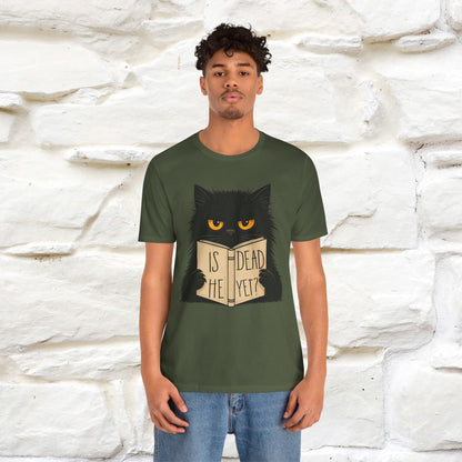 "Is He Dead Yet" |Cat T-Shirt | Nunu&Miao Studio