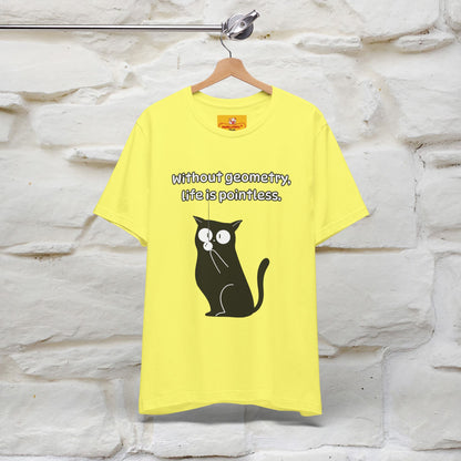 ''Without geometry, life is pointless.''| Funny T-Shirt | Nunu&Miao Studio