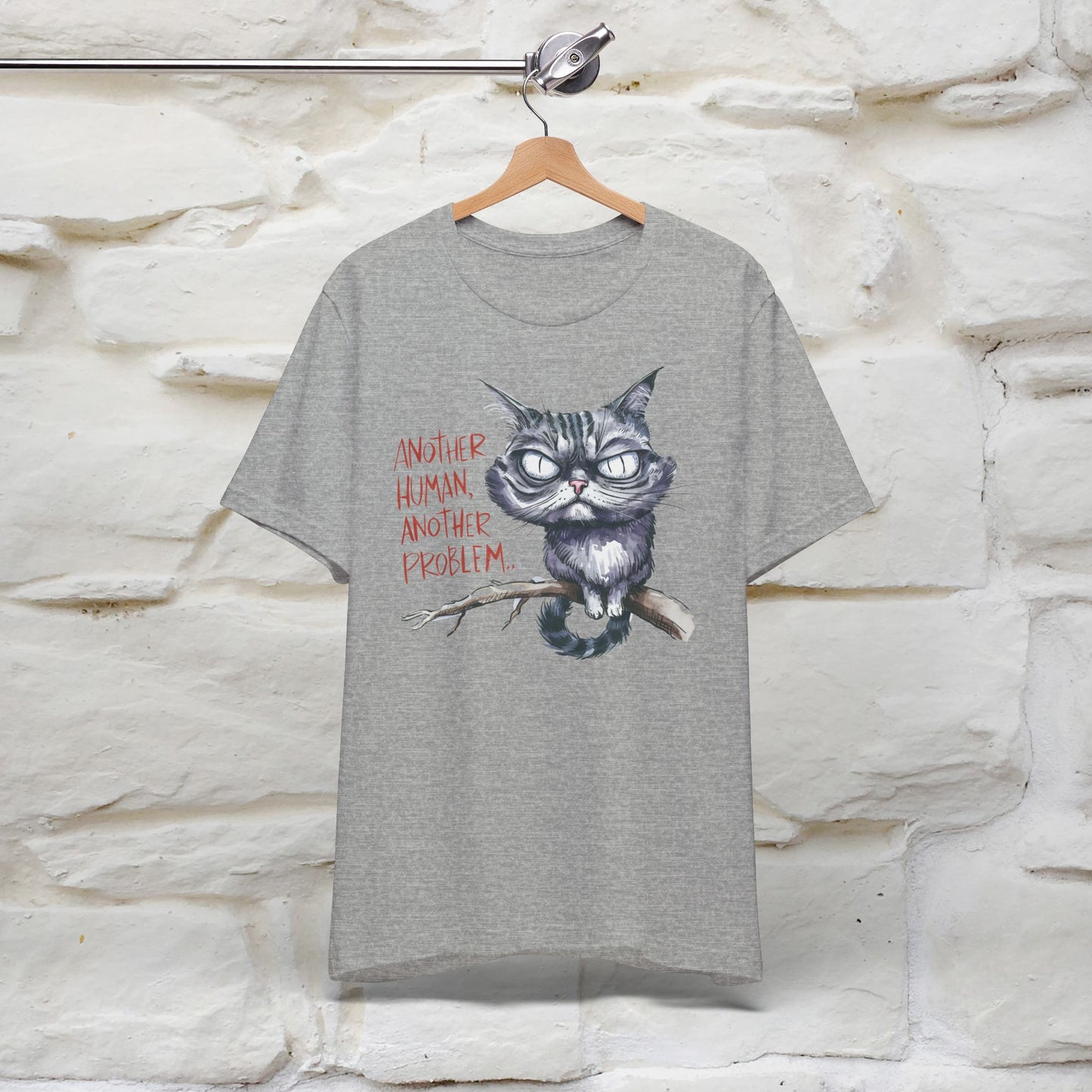 "Another Human, Another Problem" Funny Cat T-Shirt for Men & Women | 100% Cotton* 🐾