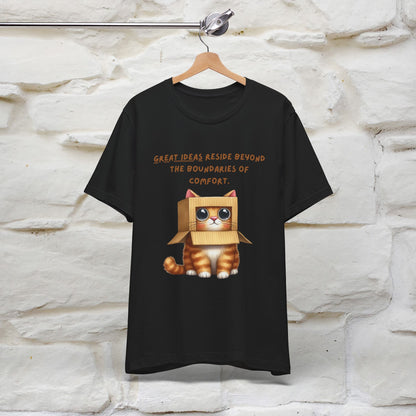 "Great Ideas Reside Beyond Boundaries of Comfort" Cat T-shirt for Men and women  | 100% Cotton*