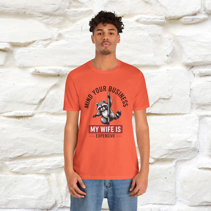 "Mind Your Business My Wife Is Expencive" Funny T-shirt |Nunu&Miao Studio