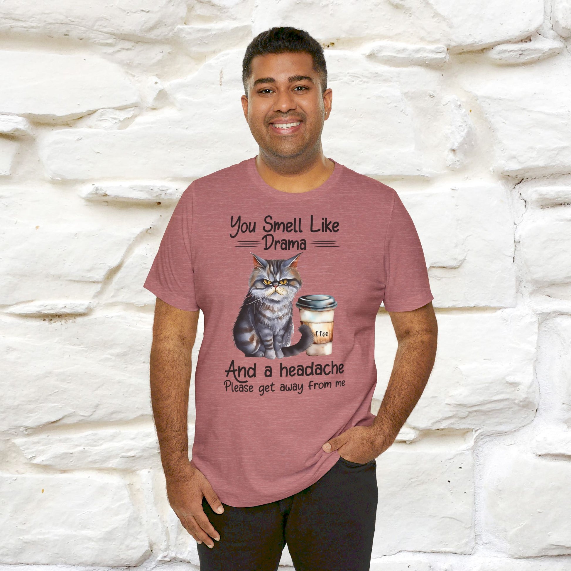 ''You Smell Like Drama and a Hedache'' CatT-shirt for Man 100% Cotton* - Nunu&Miao Studio