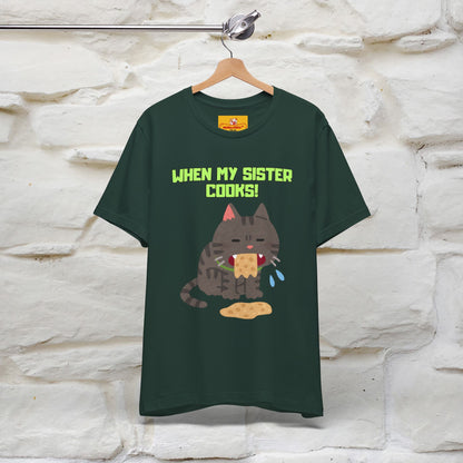 "When My Sister Cooks" Funny Cat  T-shirt |Nunu&Miao Studio