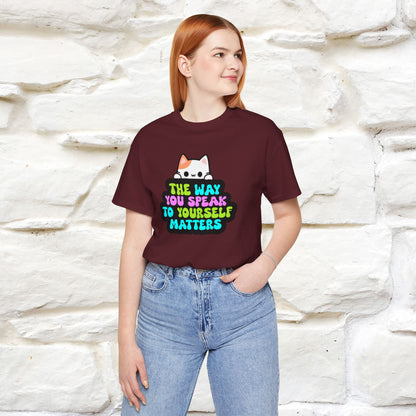 "Il modo in cui parli con te stesso è importante" T-shirt per uomo e donna | 100% cotone*