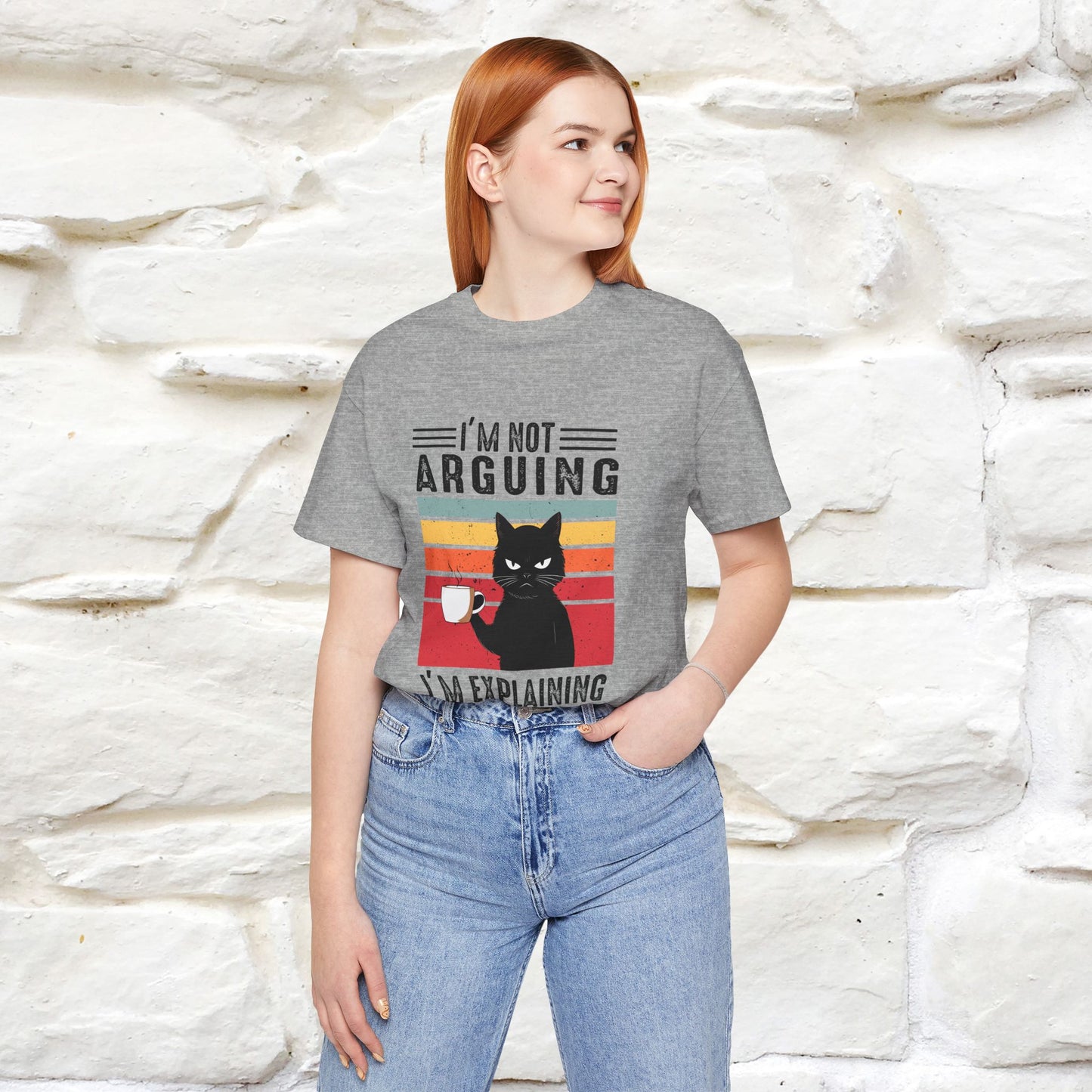 I’m Not Arguing, I’m Explaining Why I’m Right Cat T-Shirt for Men & Women | 100% Cotton* Funny Tee