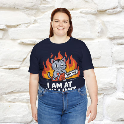 "I am At My Limit" |Funny T-Shirt | Nunu&Miao Studio