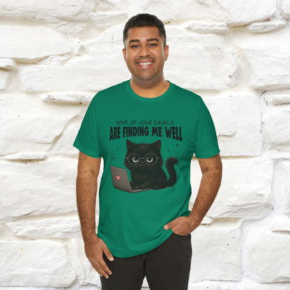 "None of your Emails Are Finding Me Well" Cat T-Shirt | Nunu&Miao Studio