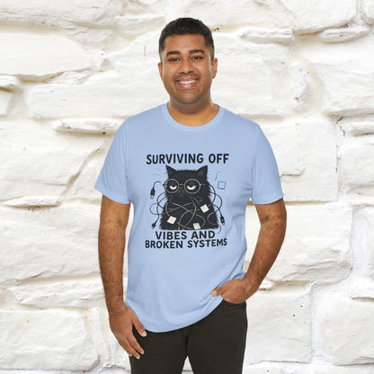 "Surviving Off...Vibes And Broken .. " |Cat T-Shirt | Nunu&Miao Studio