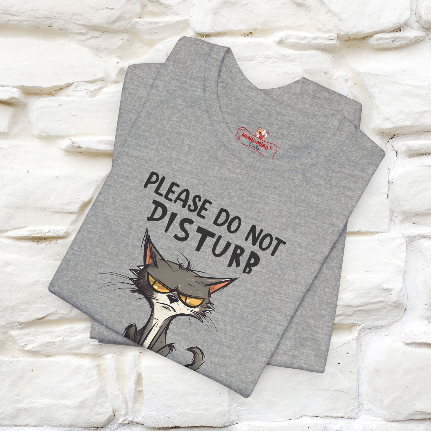 Please Do Not Disturb, I’m Already Disturbed Enough Cat T-Shirt for Men & Women | 100% Cotton* Funny Tee