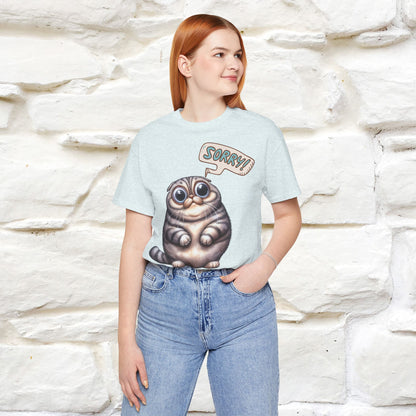 Sorry Cat T-Shirt for Men & Women | 100% Cotton* Funny & Stylish Tee