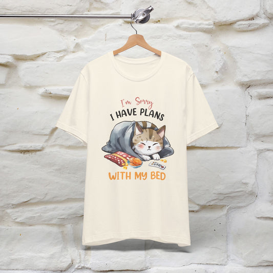 "I Am Sorry I Have Plans With My Bed" Funny Cat T-Shirt for Men & Women | 100% Cotton* 🐾