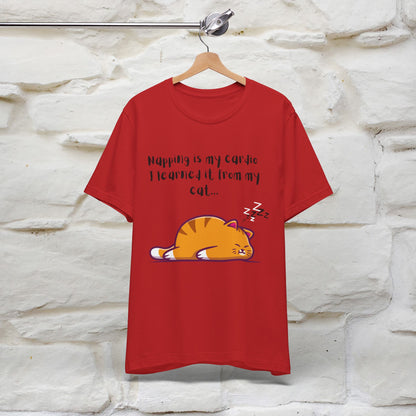 "Napping Is My Cardio, I Learned From My Cat" T-Shirt for Men & Women | 100% Cotton* 🐾