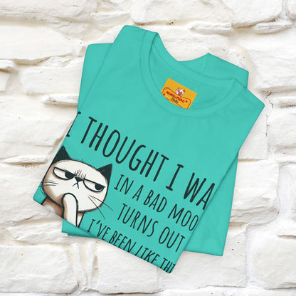 "I Thought I was In A Bad Mood.. " Cat  T-shirt |Nunu&Miao Studio