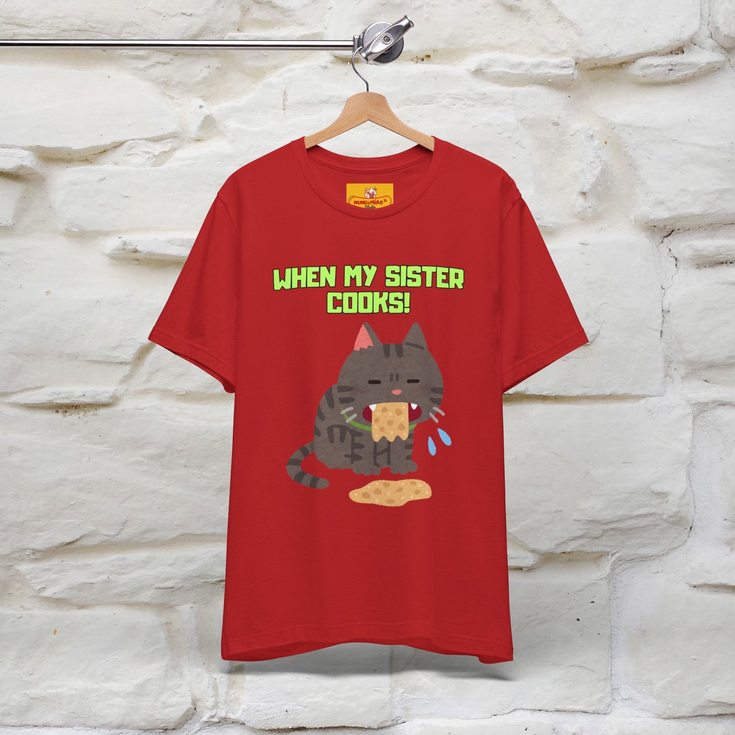 "When My Sister Cooks" Funny Cat  T-shirt |Nunu&Miao Studio