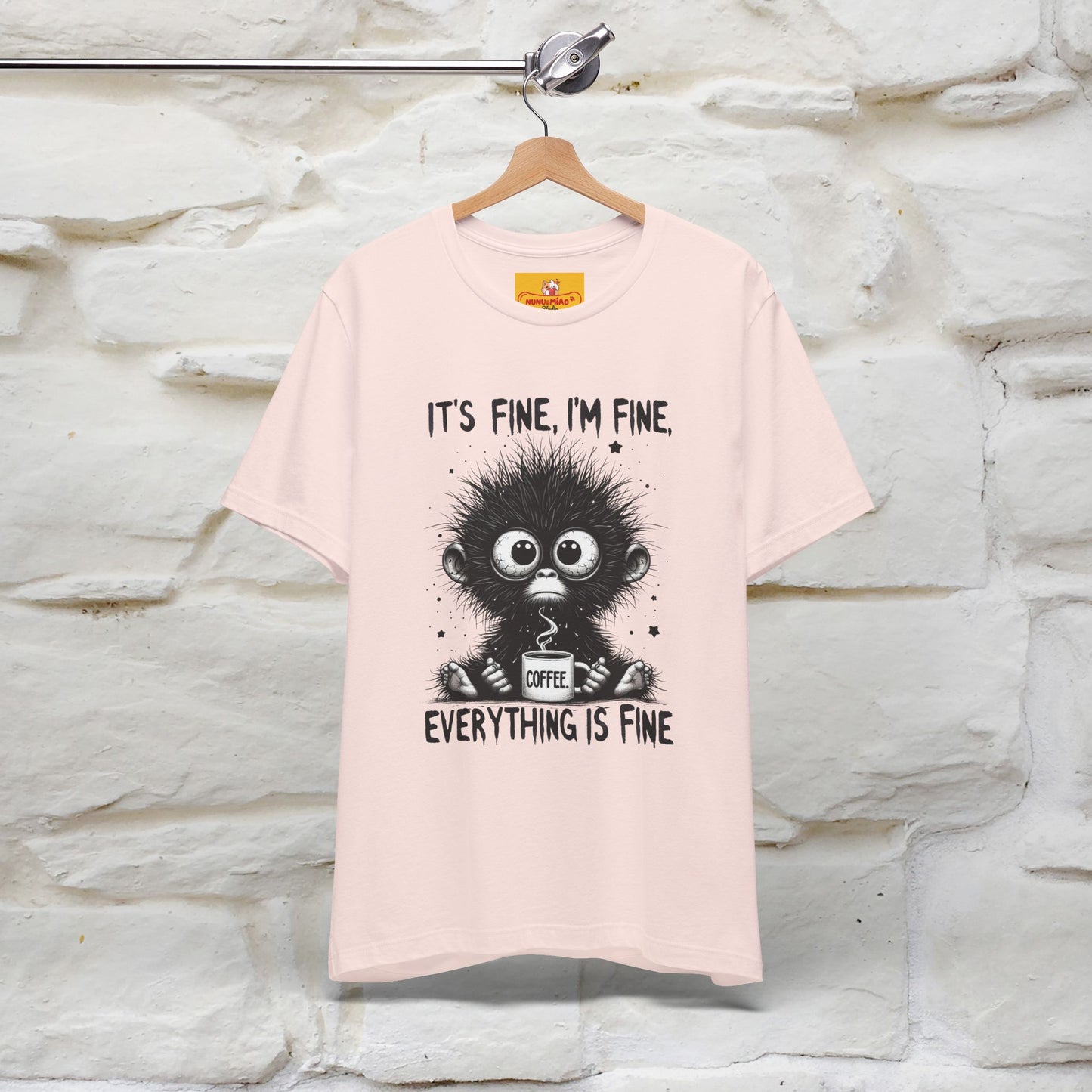 "It's Fine I'm Fine Everything Is Fine" |Monkey T-Shirt | Nunu&Miao Studio
