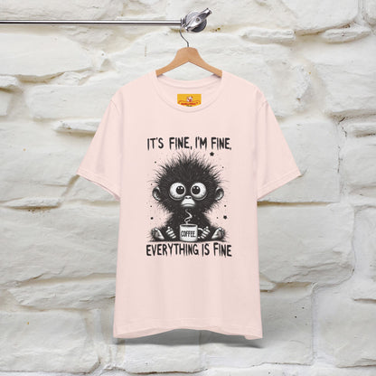 "It's Fine I'm Fine Everything Is Fine" |Monkey T-Shirt | Nunu&Miao Studio