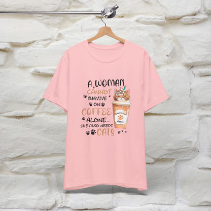 "A Woman Cannot Survive On Coffee Alone... She Also Needs Cats" Cute Cat T-Shirt for Women | 100% Cotton* 🐾