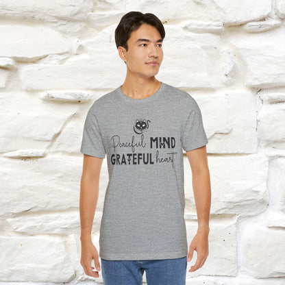 "Peaceful Mind Grateful Heart" T-Shirt for Men & Women | 100% Cotton*