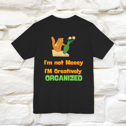 "I'm Not Messy .. " Cat T-Shirt | Front & Back Design | Nunu&Miao Studio