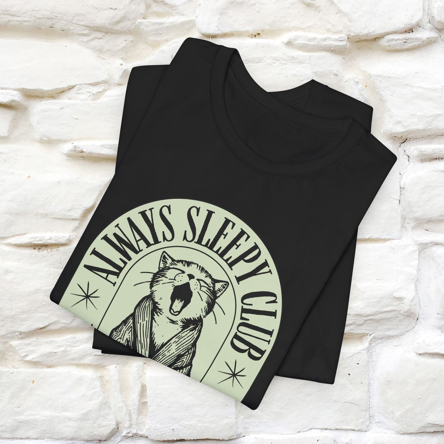 ''Always Sleepy Club''  Cat T-shirt for Men and Women  100% Cotton*