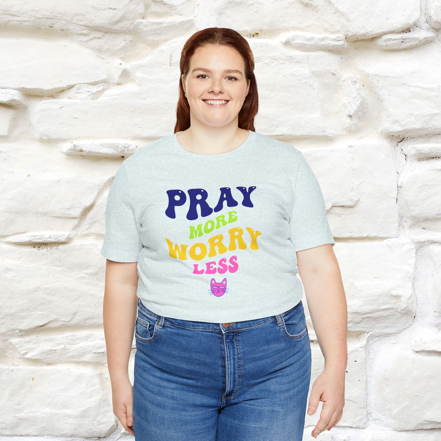 Pray More, Worry Less T-Shirt for Men & Women | 100% Cotton*