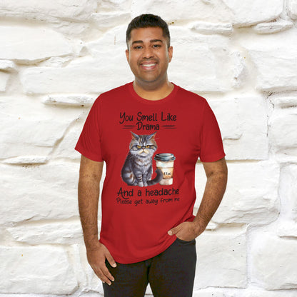 ''You Smell Like Drama and a Hedache'' CatT-shirt for Man 100% Cotton* - Nunu&Miao Studio