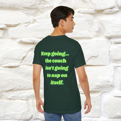 "Keep going… the couch isn’t going to nap on itself." Cat T-Shirt| Front & Back Design | Nunu&Miao Studio