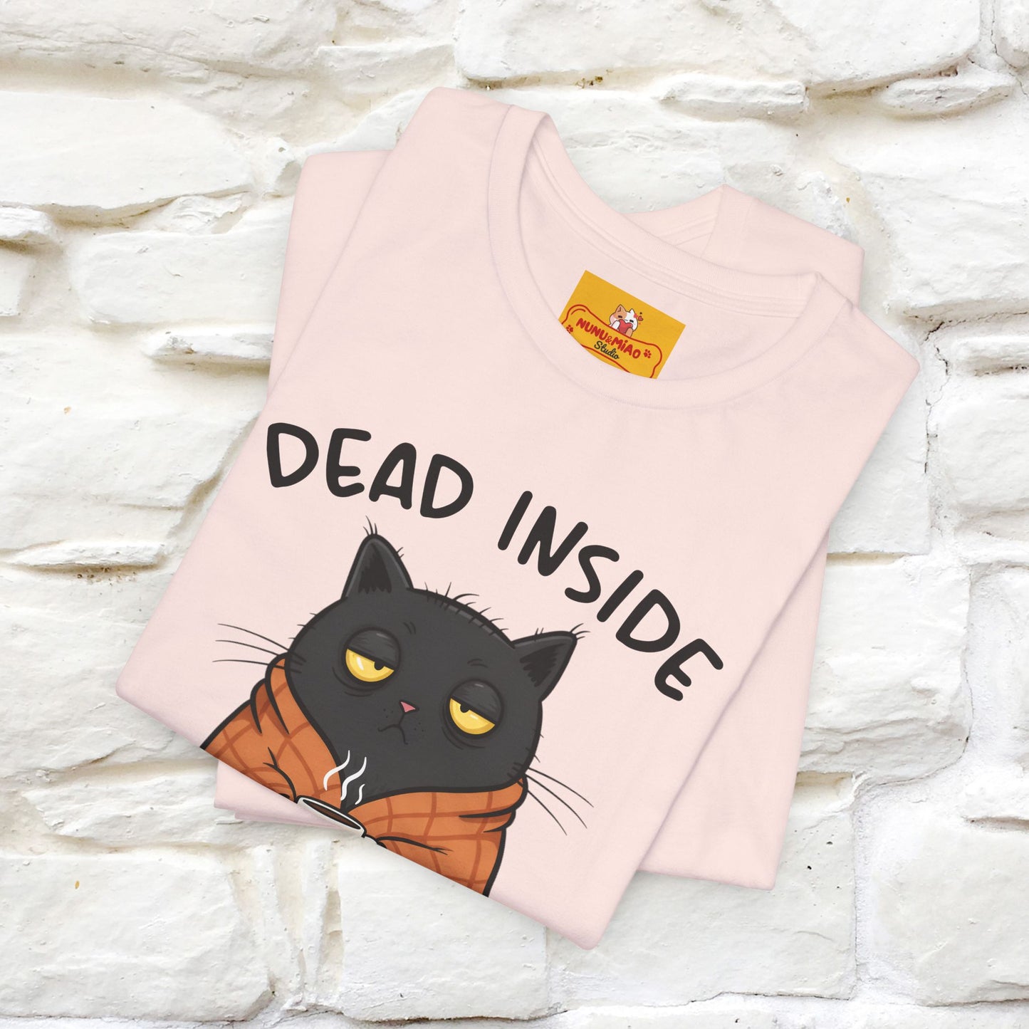 "Dead Inside But Caffeinated" |Funny T-Shirt | Nunu&Miao Studio