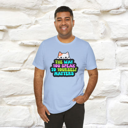 "Il modo in cui parli con te stesso è importante" T-shirt per uomo e donna | 100% cotone*