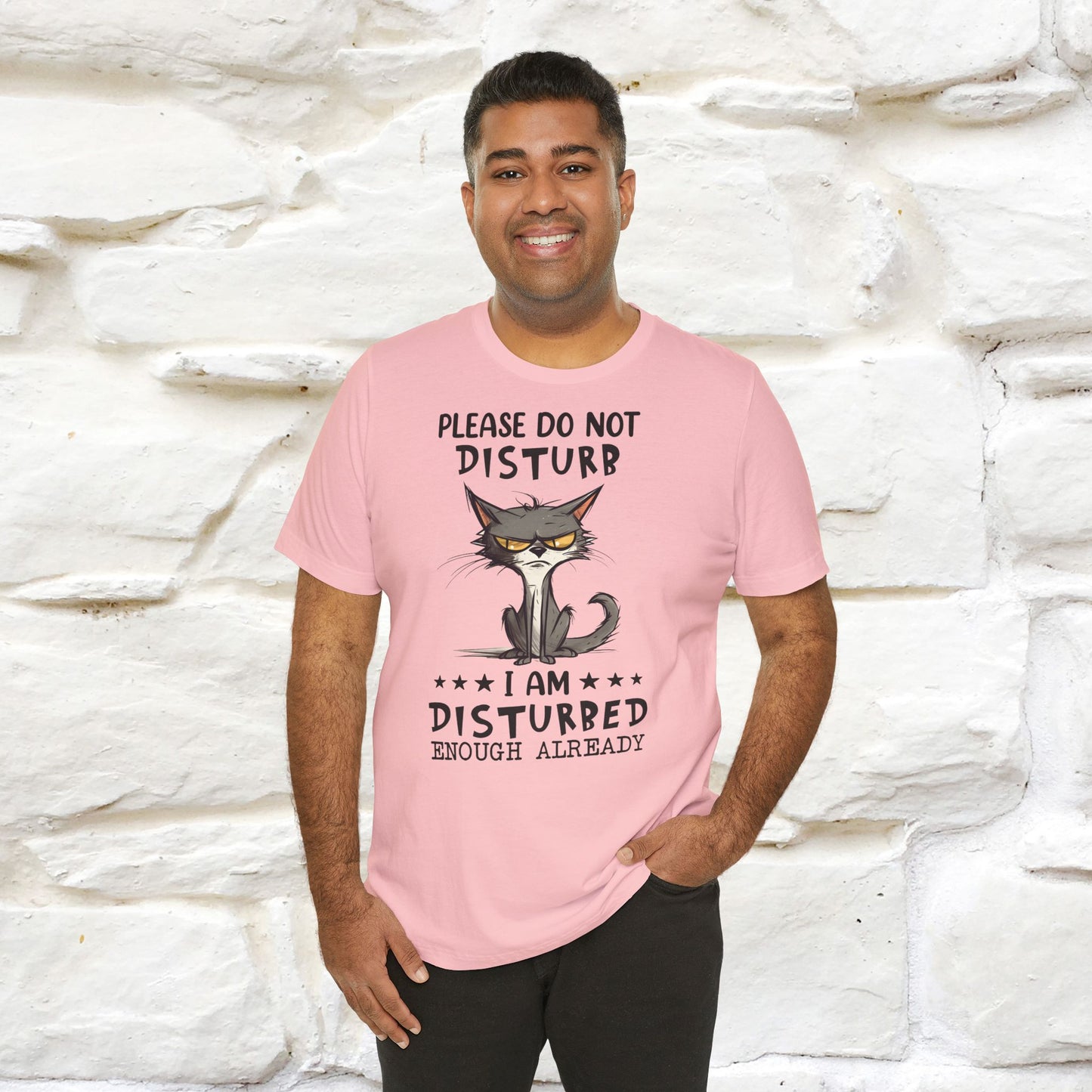 Please Do Not Disturb, I’m Already Disturbed Enough Cat T-Shirt for Men & Women | 100% Cotton Funny Tee