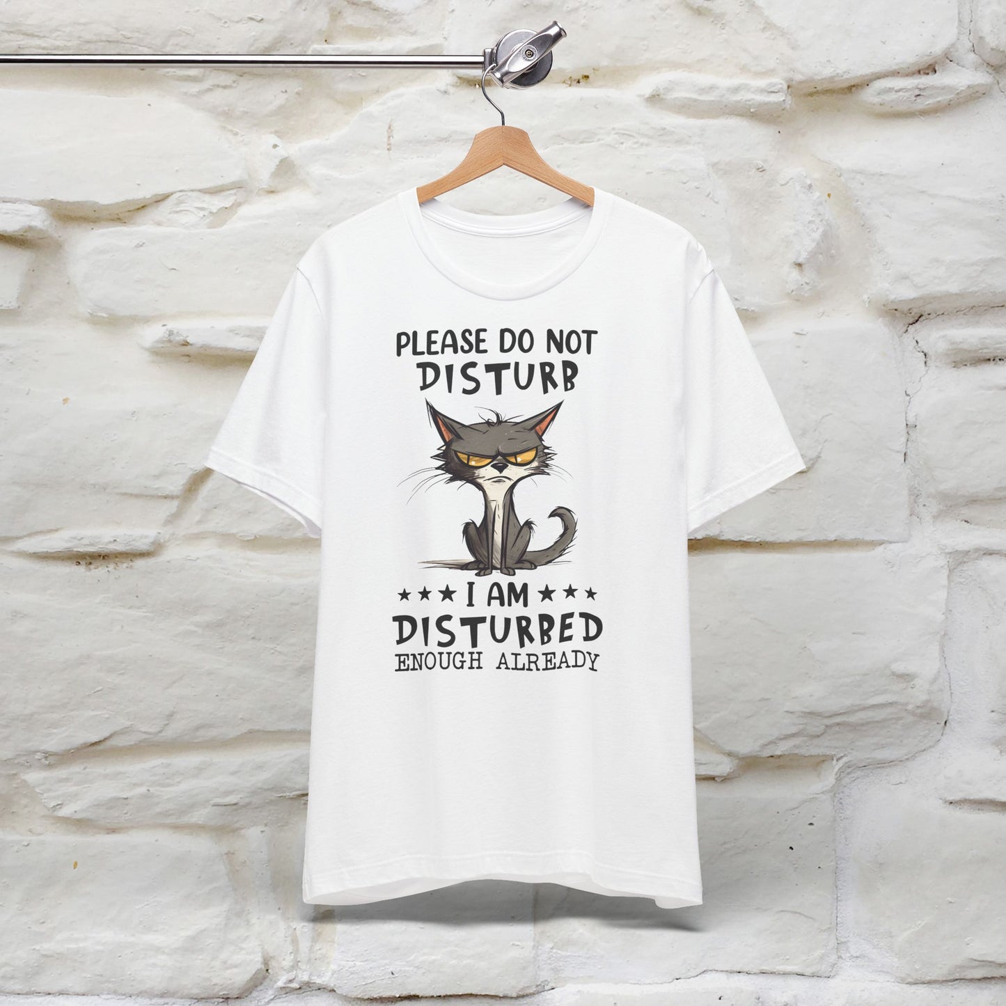 Please Do Not Disturb, I’m Already Disturbed Enough Cat T-Shirt for Men & Women | 100% Cotton Funny Tee