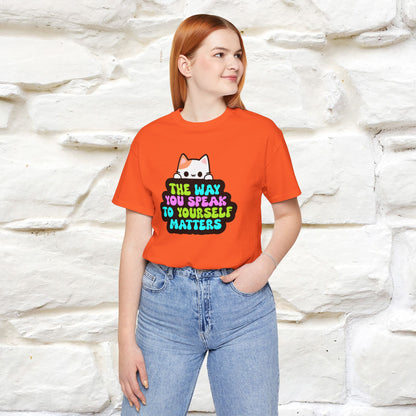 "Il modo in cui parli con te stesso è importante" T-shirt per uomo e donna | 100% cotone*