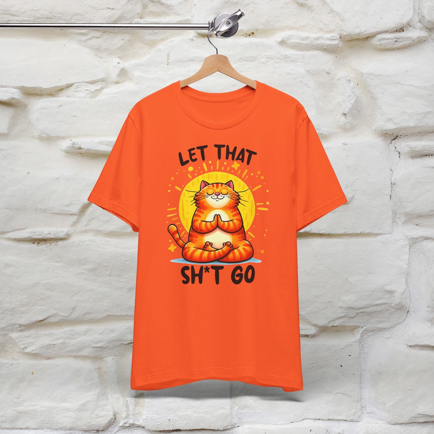 "Let That Sh*t Go" Cat T-Shirt for Men & Women | 100% Cotton* | Funny Tee 🐾