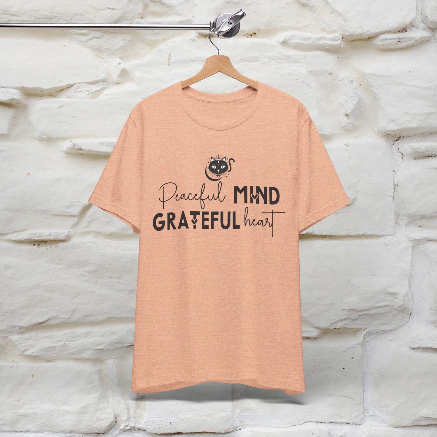 "Peaceful Mind Grateful Heart" T-Shirt for Men & Women | 100% Cotton*