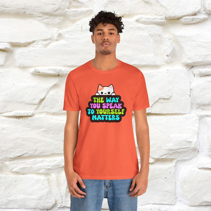 "Il modo in cui parli con te stesso è importante" T-shirt per uomo e donna | 100% cotone*
