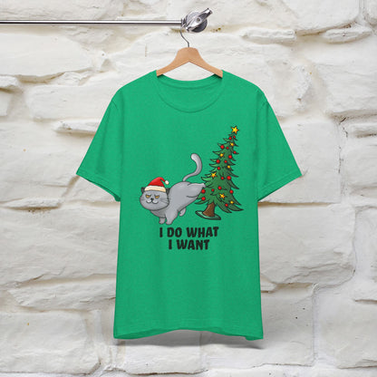 I Do What I Want | Cattitude Cat Christmas Shirt for Men & Women | 100% Cotton*