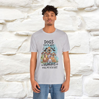 " Dogs Make Me Happy ..."  T-shirt |Nunu&Miao Studio