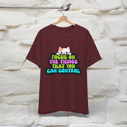 ''Focus On The Things That You Can Control'' T-shirt for Women 100% Cotton* - Nunu&Miao Studio