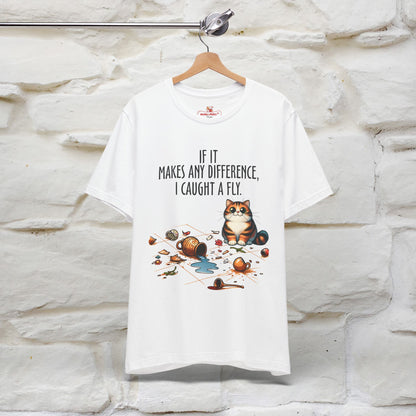 "If It Makes Any Difference, I Caught A Fly" Funny Cat T-Shirt for Men & Women | 100% Cotton* 🐾