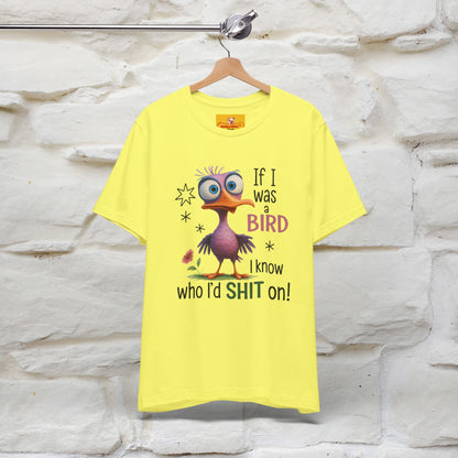 "If I was A Bird, I Know Who I'd ..." |Funny T-Shirt | Nunu&Miao Studio