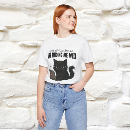 "None of your Emails Are Finding Me Well" Cat T-Shirt | Nunu&Miao Studio