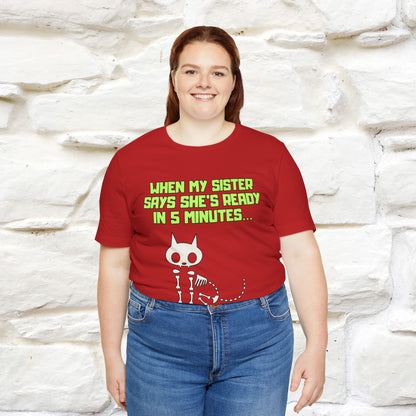 “When my sister says she’s ready in 5 minutes…” | Cat T-Shirt | Nunu&Miao Studio