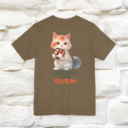 "I Just Really Love Sushi" Cat T-shirt for Men & Women | Front & Back Design | 100% Cotton*