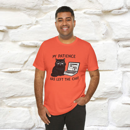 "My Patience Has Left The Chat" |Cat T-Shirt | Nunu&Miao Studio