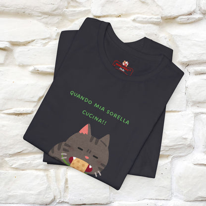 "Quando Mia Sorella Cucina" Funny Cat T-shirt for Men & Women | 100% Cotton* 🐾 | Hilarious Sibling Cat Tee