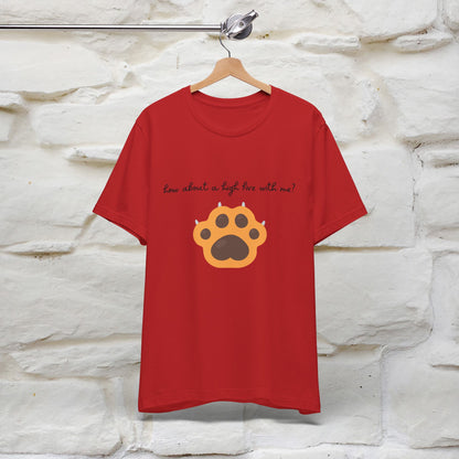 "How About A High Five With Me?" Cat T-shirt for Men & Women | 100% Cotton*