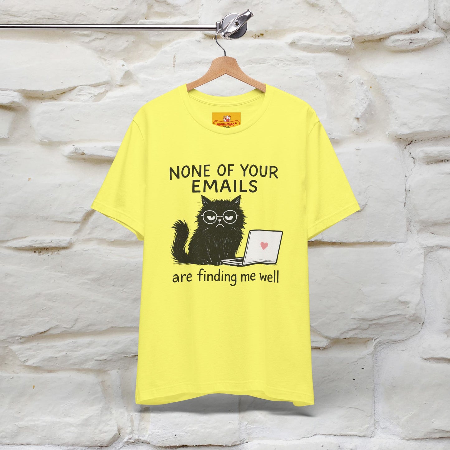 "None Of Your Emails Are Finding Me Well'' |Cat T-Shirt | Nunu&Miao Studio