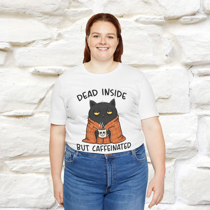 "Dead Inside But Caffeinated" |Funny T-Shirt | Nunu&Miao Studio