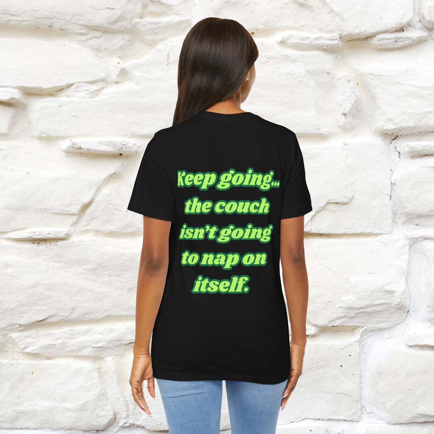 "Keep going… the couch isn’t going to nap on itself." Cat T-Shirt| Front & Back Design | Nunu&Miao Studio